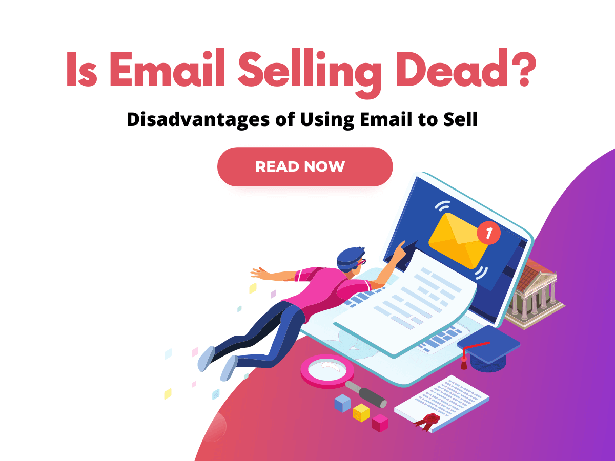 Is Email Selling Dead? Disadvantages of Using Email to Sell | Market Burner