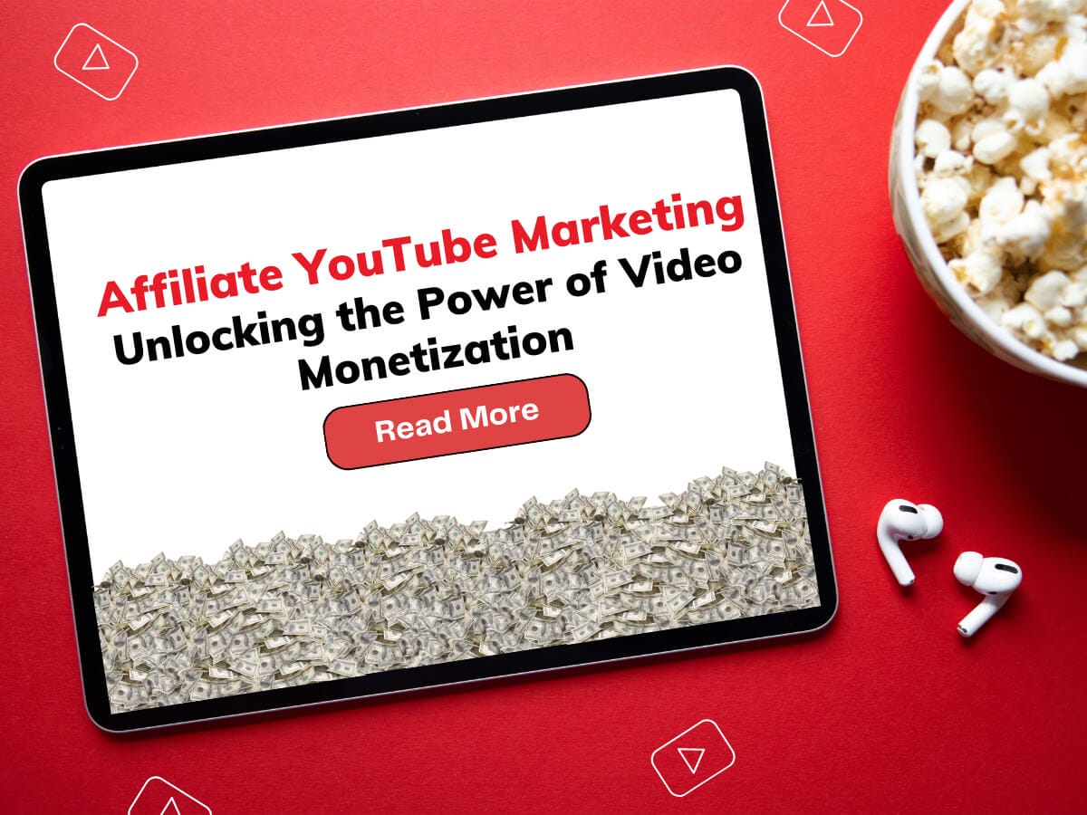 Affiliate YouTube Marketing: Unlocking the Power of Video Monetization | Market Burner